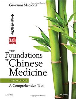 The Foundations of Chinese Medicine: A Comprehensive Text