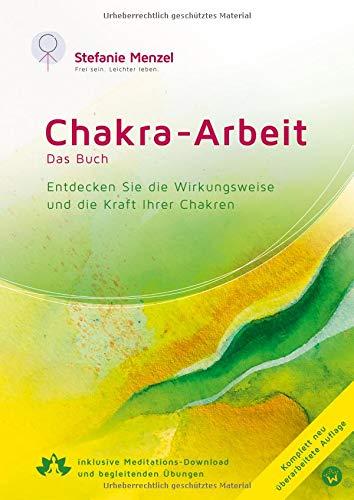 Chakra-Arbeit: Entdecken Sie die Wirkungsweise Ihrer Chakren