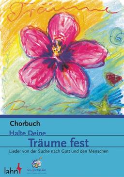 Halte Deine Träume fest, Chorbuch