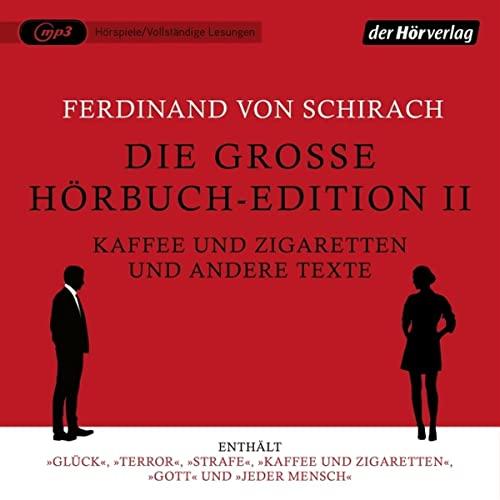 Die große Hörbuch-Edition II - Kaffee und Zigaretten und andere Texte: Glück - Terror - Strafe - Kaffee und Zigaretten - Gott - Jeder Mensch