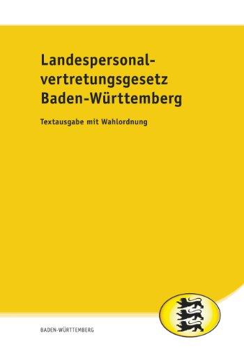 Landespersonalvertretungsgesetz Baden-Württemberg: Textausgabe mit neuer Wahlordnung zur Personalratswahl 2014