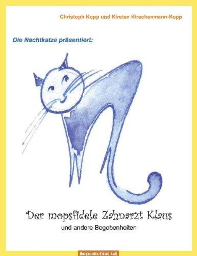 Die Nachtkatze präsentiert: Der mopsfidele Zahnarzt Klaus und andere Begebenheiten (Standardausgabe)