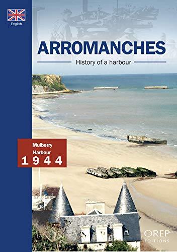 Arromanches, history of a harbour : Mulberry harbour