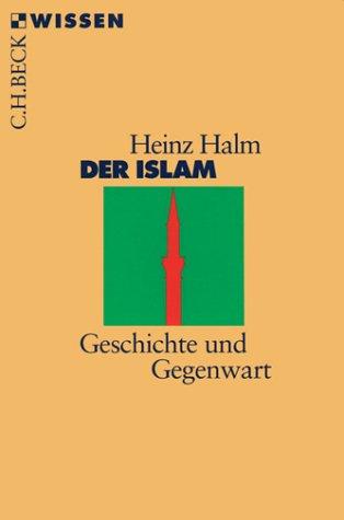 Der Islam: Geschichte und Gegenwart