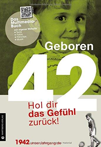 Geboren 1942 - Hol dir das Gefühl zurück! (Geboren 19xx - Hol dir das Gefühl zurück!)