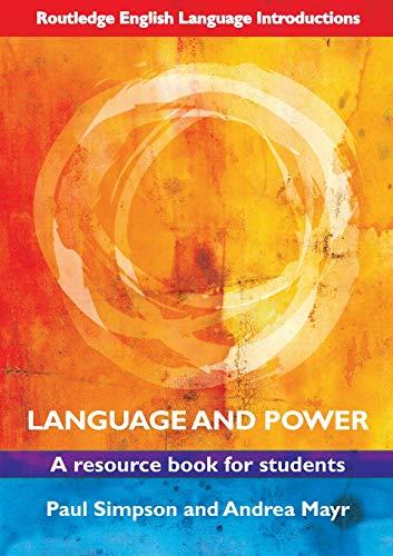 Language and Power: A Resource Book for Students (Routledge English Language Introductions)