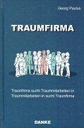 Traumfirma: Traumfirma sucht Traummitarbeiter/-in. Traummitarbeiter/-in sucht Traumfirma