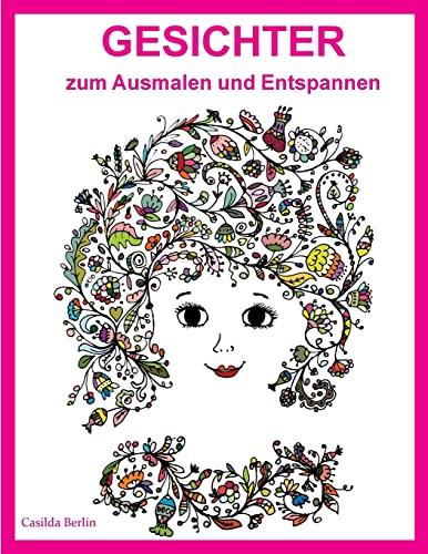 GESICHTER - zum Ausmalen und Entspannen: Malbuch für Erwachsene