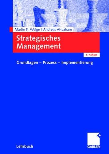 Strategisches Management. Grundlagen - Prozess - Implementierung