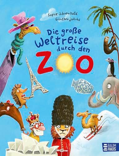 Die große Weltreise durch den Zoo: Band 6 der lustigen Zoo-Bilderbücher ab 4 Jahren (Zoo-Reihe, Band 6)