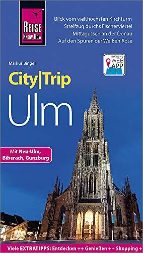 Reise Know-How CityTrip Ulm: Reiseführer mit Stadtplan und kostenloser Web-App