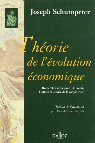 Théorie de l'évolution économique : recherches sur le profit, le crédit, l'intérêt et le cycle de la conjoncture