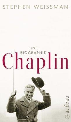 Chaplin: Eine Biographie