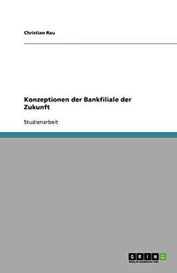 Konzeptionen der Bankfiliale der Zukunft