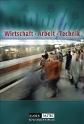 Duden Wirtschaft - Arbeit - Technik - Sekundarstufe I - Brandenburg (Bisherige Ausgabe): 7.-10. Schuljahr - Schülerbuch