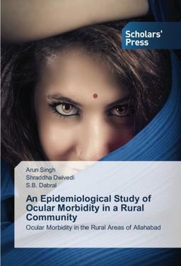 An Epidemiological Study of Ocular Morbidity in a Rural Community: Ocular Morbidity in the Rural Areas of Allahabad