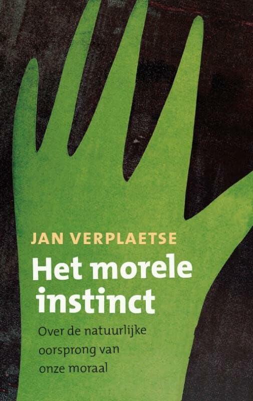 Het morele instinct: over de natuurlijke oorsprong van onze moraal