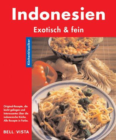 Indonesien. Küchenklassiker: Exotisch & fein