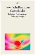 Gottesbilder. Religion, Psychoanalyse, Tiefenpsychologie