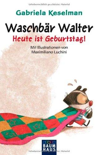 Waschbär Walter - Heute ist Geburtstag!