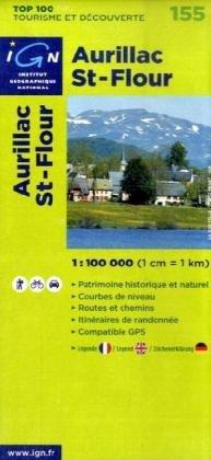 Aurillac St-Flour 1 : 100 000: Patrimoine historique et naturel/Courbes de niveau/Routes et chemins/Itinéaires de randonnée/Compatible GPS (Ign Top 100s)