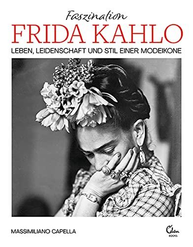 Faszination Frida Kahlo: Leben, Leidenschaft und Stil einer Modeikone