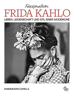 Faszination Frida Kahlo: Leben, Leidenschaft und Stil einer Modeikone