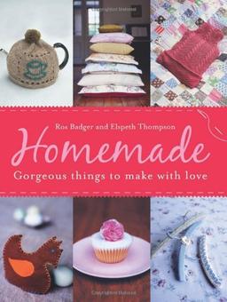 Homemade: Fabulous Things to Make Life Better