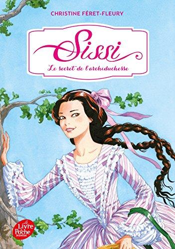 Sissi. Vol. 1. Le secret de l'archiduchesse