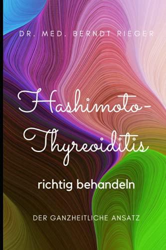 Hashimoto-Thyreoiditis richtig behandeln: Der ganzheitliche Ansatz