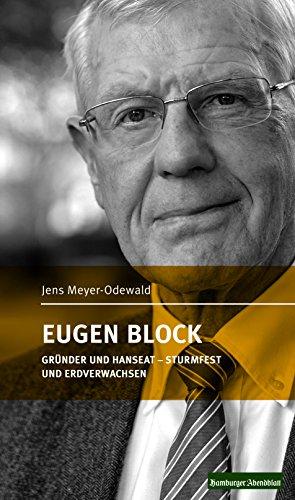 EUGEN BLOCK: Gründer und Hanseat - Sturmfest und erdverwachsen