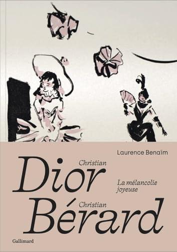 Christian Dior, Christian Bérard : la mélancolie joyeuse