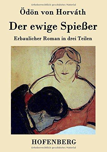 Der ewige Spießer: Erbaulicher Roman in drei Teilen