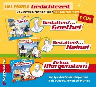 Gedichtezeit 1-3. Goethe - Heine - Morgenstern: Gestatten? . . .Goethe / Gestatten? . . .Heine / Zirkus Morgenstern, 3 Audio-CDs