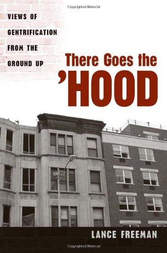 There Goes the Hood: Views of Gentrification from the Ground Up