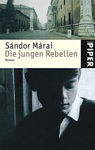 Die jungen Rebellen: Roman (Piper Taschenbuch, Band 23898)