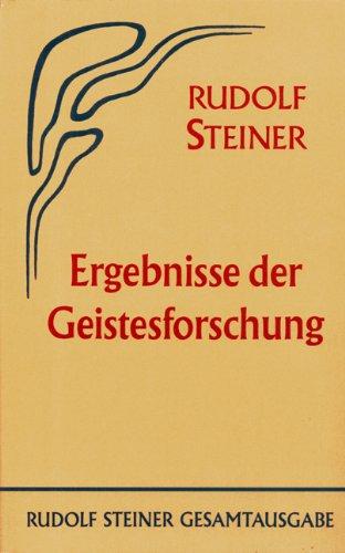 Ergebnisse der Geistesforschung: 14 öffentliche Vorträge, Berlin 1912/1913