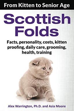 Scottish Folds: From Kitten to Senior Age (The Ultimate Feline Care Guides)