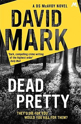 Dead Pretty: The 5th DS McAvoy Novel