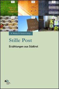 Stille Post. Erzählungen aus Südtirol. Ediz. italiana, inglese, francese e tedesca (Travenbooks)