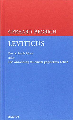 Leviticus: Das 3. Buch Mose oder Die Anweisung zu einem geglückten Leben