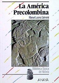 La América Precolombina (Historia - Biblioteca Básica De Historia - Serie «General»)