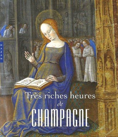 Très riches heures de Champagne : l'enluminure en Champagne à la fin du Moyen Age