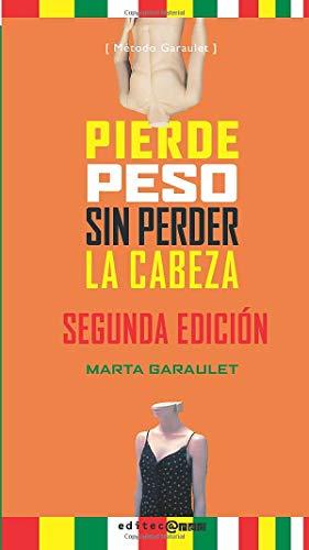 Pierde peso sin perder la cabeza: Segunda Edición