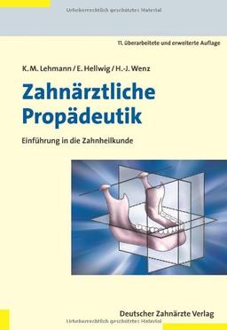 Zahnärztliche Propädeutik: Einführung in die Zahnheilkunde