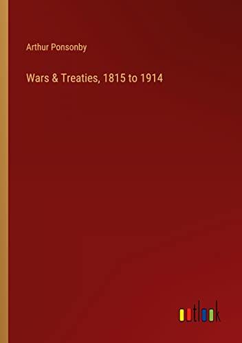 Wars & Treaties, 1815 to 1914