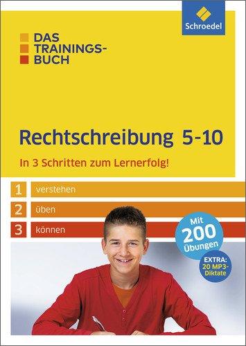 Das Trainingsbuch: Rechtschreibung 5-10