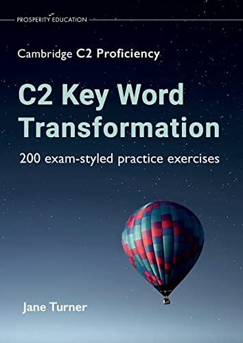 C2 Key Word Transformation: 200 exam-styled practice exercises