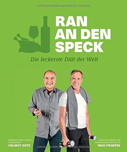 Ran an den Speck - Die leckerste Diät der Welt