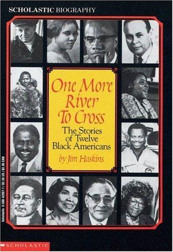 One More River to Cross: The Stories of Twelve Black Americans